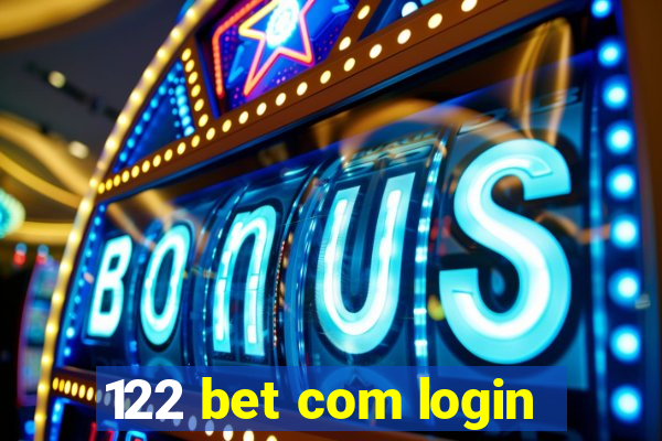 122 bet com login